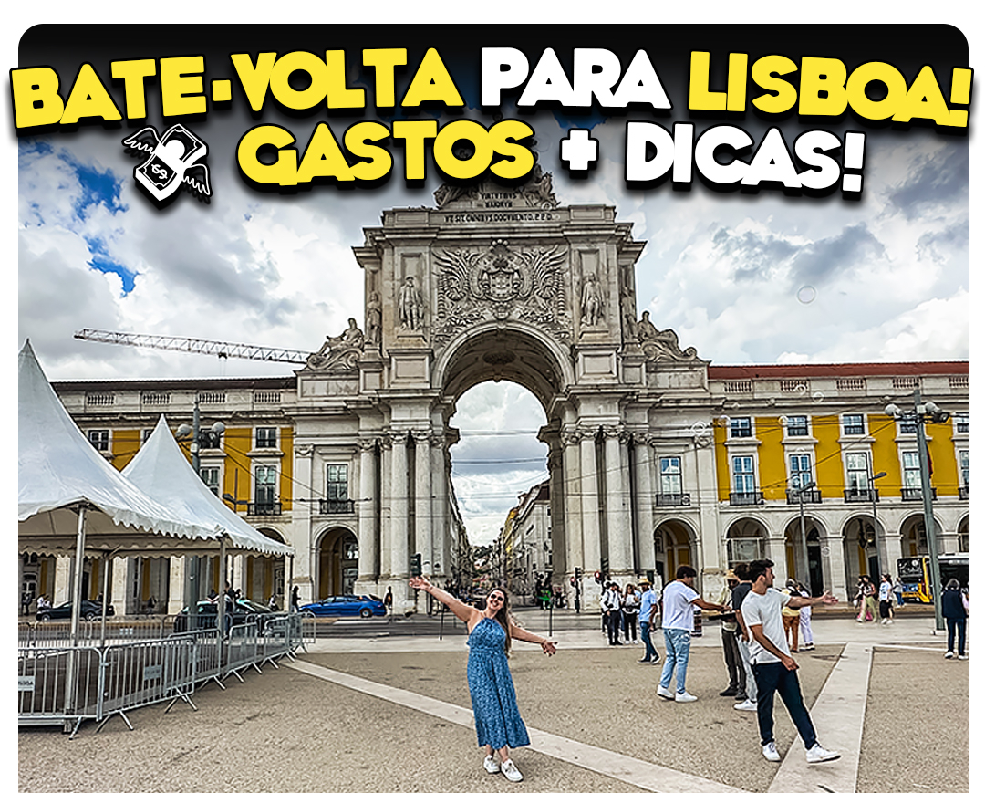 Lisboa em 27h: Quanto Custa Fazer um Bate-Volta Internacional?